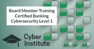 Board Member Training Certified Banking Cybersecurity – Level 1